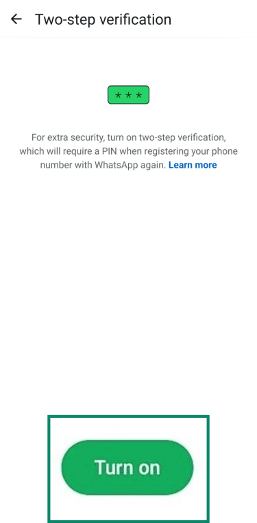 The setup screen for WhatsApp's two-step verification, showing the explanation of the feature and the large green 'Turn on' button to begin.